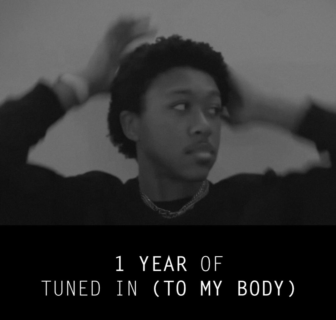 1 YEAR OF TUNED IN (TO MY BODY)